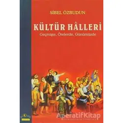 Kültür Halleri Geçmişte, Ötelerde, Günümüzde - Sibel Özbudun - Ütopya Yayınevi