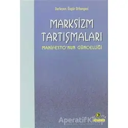 Marksizm Tartışmaları Manifesto’nun Güncelliği - Derleme - Ütopya Yayınevi