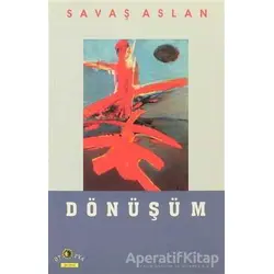Dönüşüm - Savaş Aslan - Ütopya Yayınevi