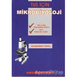 TUS İçin Mikrobiyoloji - Mahmut Erol - Pelikan Tıp Teknik Yayıncılık