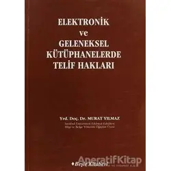 Elektronik ve Geleneksel Kütüphanelerde Telif Hakları - Murat Yılmaz - Beşir Kitabevi