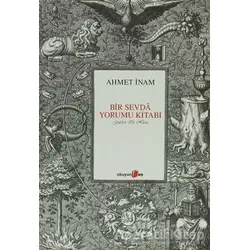 Bir Sevda Yorumu Kitabı - Ahmet İnam - Okuyan Us Yayınları
