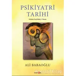 Psikiyatri Tarihi - Ali Babaoğlu - Okuyan Us Yayınları