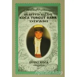 Es-Seyyid Halife Koca Turgut Baba Divanı - Şevki Koca - Can Yayınları (Ali Adil Atalay)