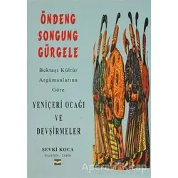 Bektaşi Kültür Argümanlarına Göre Yeniçeri Ocağı ve Devşirmeler