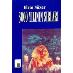 3000 Yılının Sırları - Elvin Süzer - Pencere Yayınları