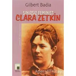 Sınırsız Feminist Clara Zetkin - Gilbert Badia - Pencere Yayınları