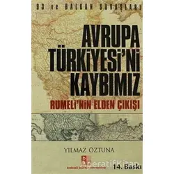 Avrupa Türkiyesi’ni Kaybımız - Yılmaz Öztuna - Babıali Kültür Yayıncılığı