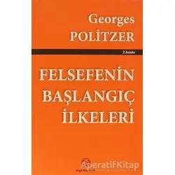 Felsefenin Başlangıç İlkeleri - Georges Politzer - Arya Yayıncılık