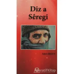 Diz a Seregi (Siverek Kalaesi) - Fahri Ergun - Arya Yayıncılık