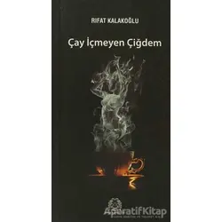 Çay İçmeyen Çiğdem - Rifat Kalakoğlu - Arya Yayıncılık