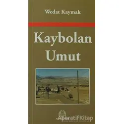 Kaybolan Umut - Wedat Kaymak - Arya Yayıncılık