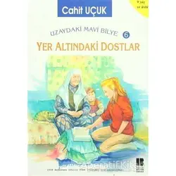 Uzaydaki Mavi Bilye 6 - Yer Altındaki Dostlar - Cahit Uçuk - Bilge Kültür Sanat