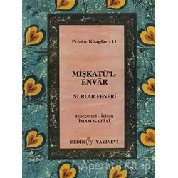 Mişkatül-Envar - Nurlar Feneri - İmam-ı Gazali - Bedir Yayınları