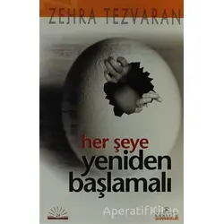 Her Şeye Yeniden Başlamalı - Zehra Tezvaran - Kariyer Yayınları