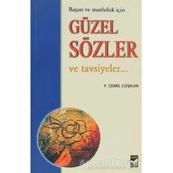 Güzel Sözler ve Tavsiyeler - Faruk Cemil Coşkun - Arı Sanat Yayınevi