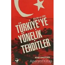 Türkiye’ye Yönelik Tehditler - Rabi Baştürk - Arı Sanat Yayınevi