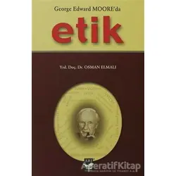 George Edward Moor’da Etik - Osman Elmalı - Arı Sanat Yayınevi