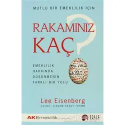 Mutlu Bir Emeklilik İçin Rakamınız Kaç? - Lee Eisenberg - Scala Yayıncılık