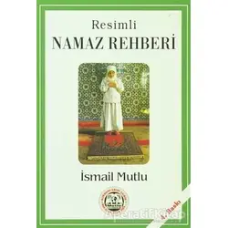 Resimli Namaz Rehberi - İsmail Mutlu - Mutlu Yayınevi