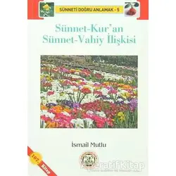 Sünnet-Kuran Sünnet-Vahiy İlişkisi - İsmail Mutlu - Mutlu Yayınevi