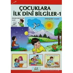 Çocuklara İlk Dini Bilgiler 1 - Mürşide Uysal - Uysal Yayınevi