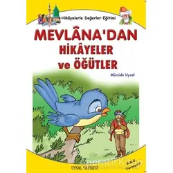 Hikayelerle Değerler Eğitimi - Mevlana’dan Hikayeler ve Öğütler - Mürşide Uysal - Uysal Yayınevi