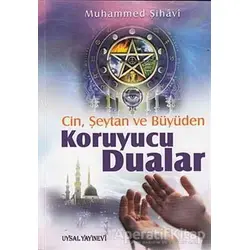 Cin, Şeytan ve Büyüden Koruyucu Dualar - Muhammed Şihavi - Uysal Yayınevi