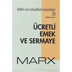 Ücretli Emek ve Sermaye - Karl Marx - Bilim ve Sosyalizm Yayınları