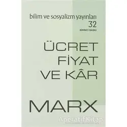 Ücret Fiyat ve Kar - Karl Marx - Bilim ve Sosyalizm Yayınları