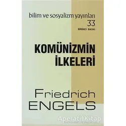 Komünizmin İlkeleri - Friedrich Engels - Bilim ve Sosyalizm Yayınları