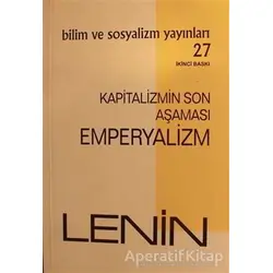 Kapitalizmin Son Aşaması: Emperyalizm - Vladimir İlyiç Lenin - Bilim ve Sosyalizm Yayınları