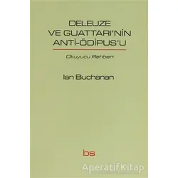 Deleuze ve Guattarinin Anti-Ödipusu - Ian Buchanan - Bilim ve Sosyalizm Yayınları