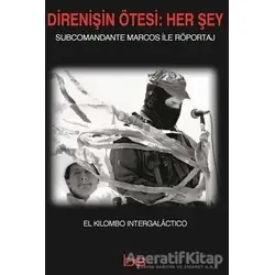Direnişin Ötesi: Her Şey - Subcomandante Marcos - Bilim ve Sosyalizm Yayınları