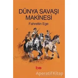 Dünya Savaşı Makinesi - Fahrettin Ege - Bilim ve Sosyalizm Yayınları