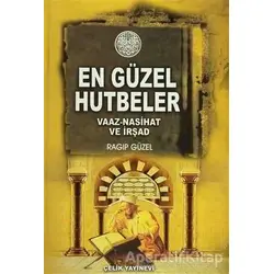 Minberden Mü’minlere En Güzel Hutbeler - Ragıp Güzel - Çelik Yayınevi