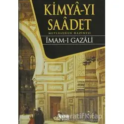 Kimya-yı Saadet - İmam-ı Gazali - Çelik Yayınevi