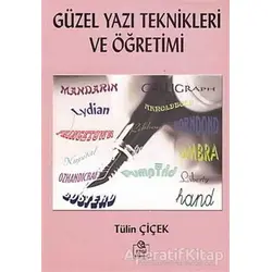 Güzel Yazı Teknikleri ve Öğretimi - Tülin Çiçek - Ezgi Kitabevi Yayınları