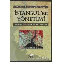 İstanbul’un Yönetimi - Sırma Ramazanoğulları Turgut - Anahtar Kitaplar Yayınevi