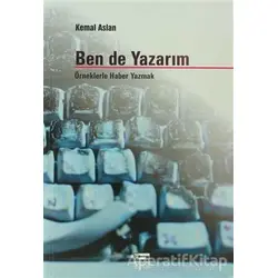 Ben de Yazarım - M. Kemal Aslan - Anahtar Kitaplar Yayınevi