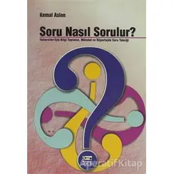 Soru Nasıl Sorulur? - M. Kemal Aslan - Anahtar Kitaplar Yayınevi