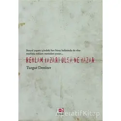 Reklam Yazarı Olsa Ne Yazar - Turgut Denizer - E Yayınları