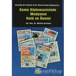 Kamu Diplomasisinde Medyanın Rolü ve Önemi - Meltem Bostancı - Anahtar Kitaplar Yayınevi