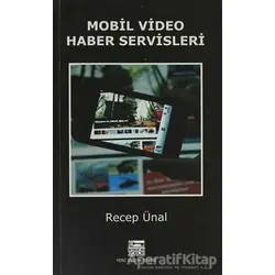 Mobil Video Haber Servisleri - Recep Ünal - Anahtar Kitaplar Yayınevi