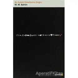 Bir Eylem Felsefesine Doğru - Mikhail Bakhtin - Avesta Yayınları