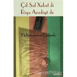 Çil Sal Xebat Di Riya Azadiye De - Abdurrahman Qasimlo - Avesta Yayınları