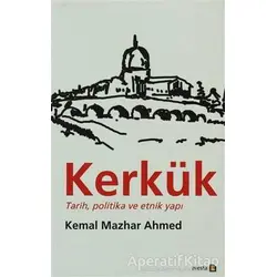 Kerkük Tarih, Politika ve Etnik Yapı - Kemal Mazhar Ahmed - Avesta Yayınları