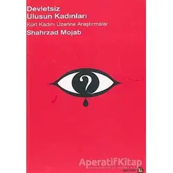 Devletsiz Ulusun Kadınları Kürt Kadını Üzerine Araştırmalar - Shahrzad Mojab - Avesta Yayınları