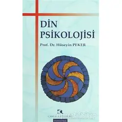 Din Psikolojisi - Hüseyin Peker - Çamlıca Yayınları