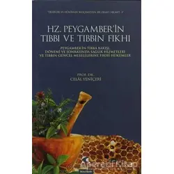 Hz. Peygamber’in Tıbbı Ve Tıbbın Fıkhı - Celal Yeniçeri - Çamlıca Yayınları
